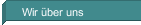 Wir &uuml;ber uns